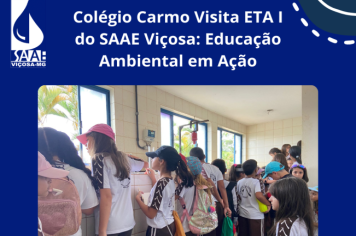 Colégio Carmo Visita ETA I do SAAE Viçosa: Educação Ambiental em Ação