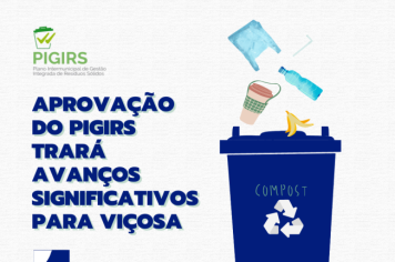 Aprovação da Lei que dá segmento ao PIGIRS trará avanços significativos para Viçosa